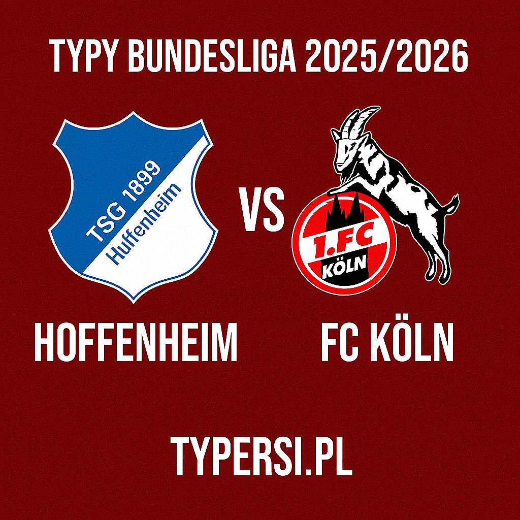 Typy Bundesliga 2025/2026 : Hoffenheim vs FC Koeln - 6 kolejka