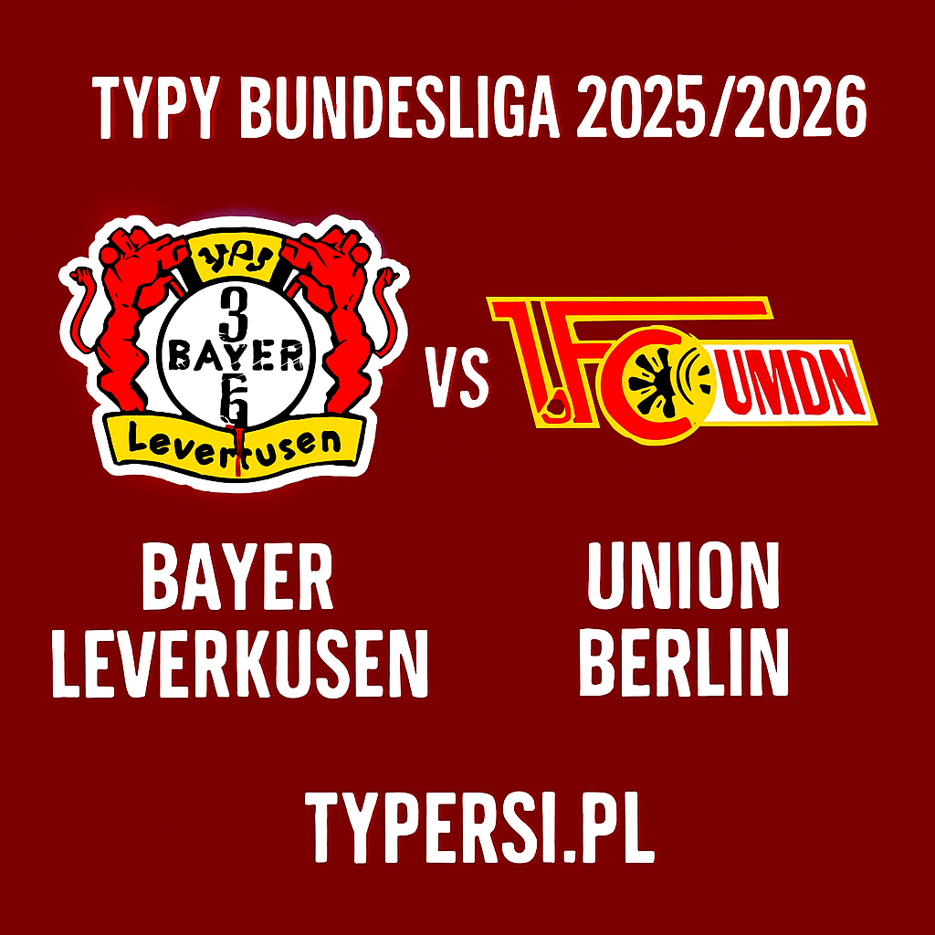 Typy Bundesliga 2025/2026 : Bayer Leverkusen vs Union Berlin - 6 kolejka