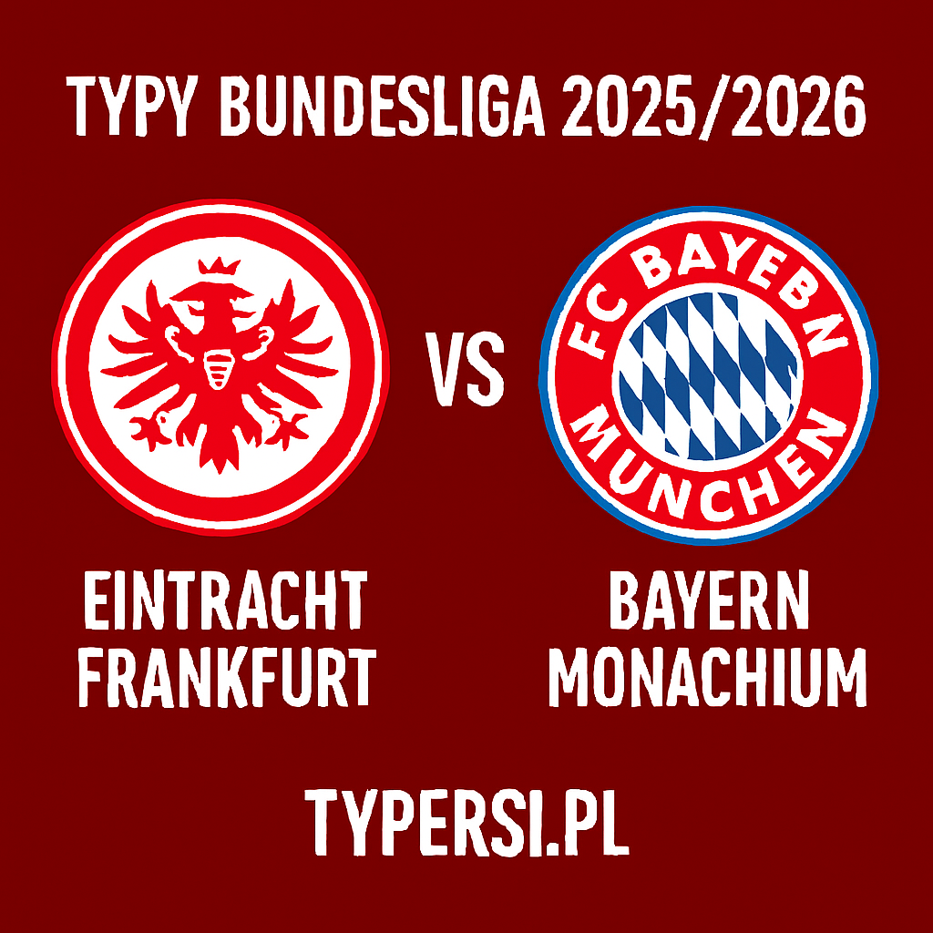 Typy Bundesliga 2025/2026 : Eintracht Frankfurt vs Bayern Monachium - 6 kolejka