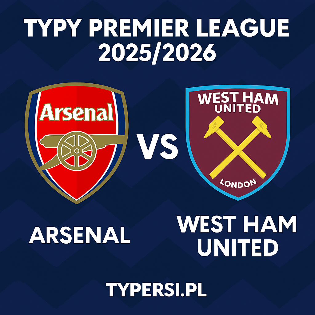 Typy Premier League 2025/2026 : Arsenal vs West Ham United – 7 kolejka