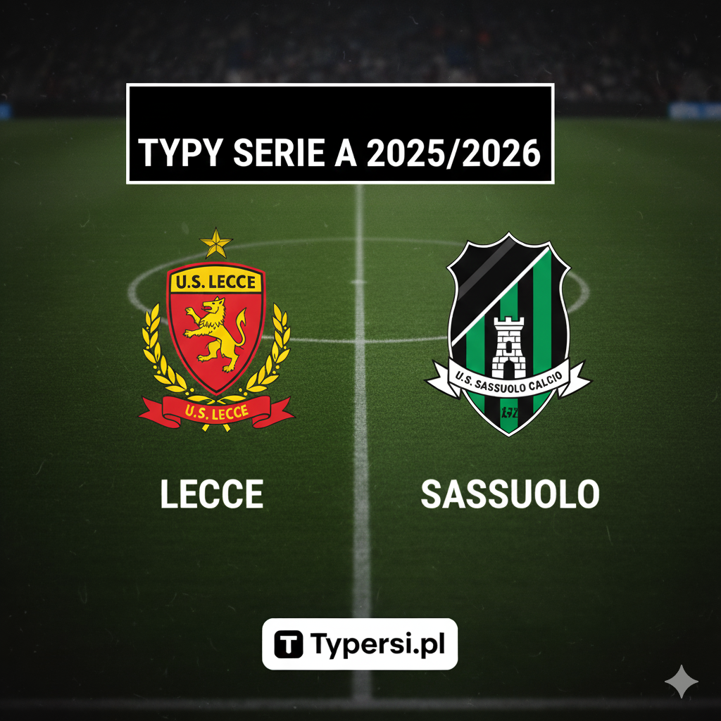 Typy bukmacherskie Serie A 2025/2026 : Lecce vs Sassuolo - 7 kolejka
