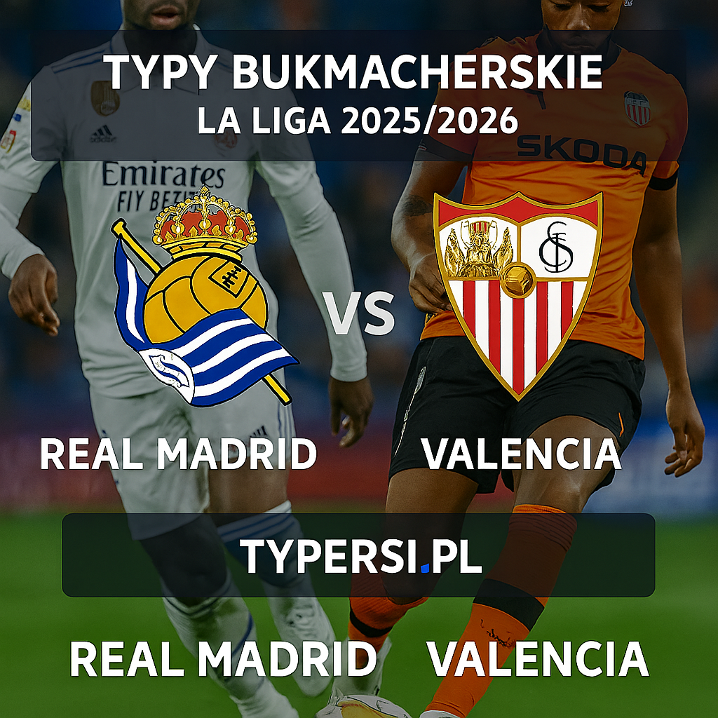 Typy Bukmacherskie La Liga 2025/2026 : Real Madrid vs Valencia - 11 kolejka