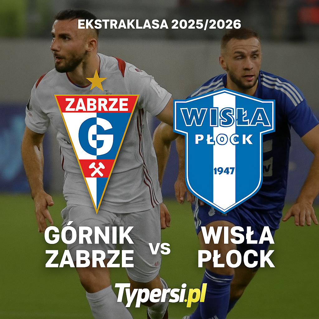 Typowanie Ekstraklasy 2025/2026 :Górnik Zabrze vs Wisła Płock  – 16 kolejka
