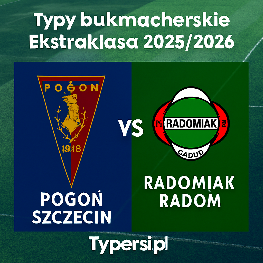 Typy bukmacherskie Ekstraklasa 2025/2026: Pogoń Szczecin vs Radomiak Radom - 18 kolejka