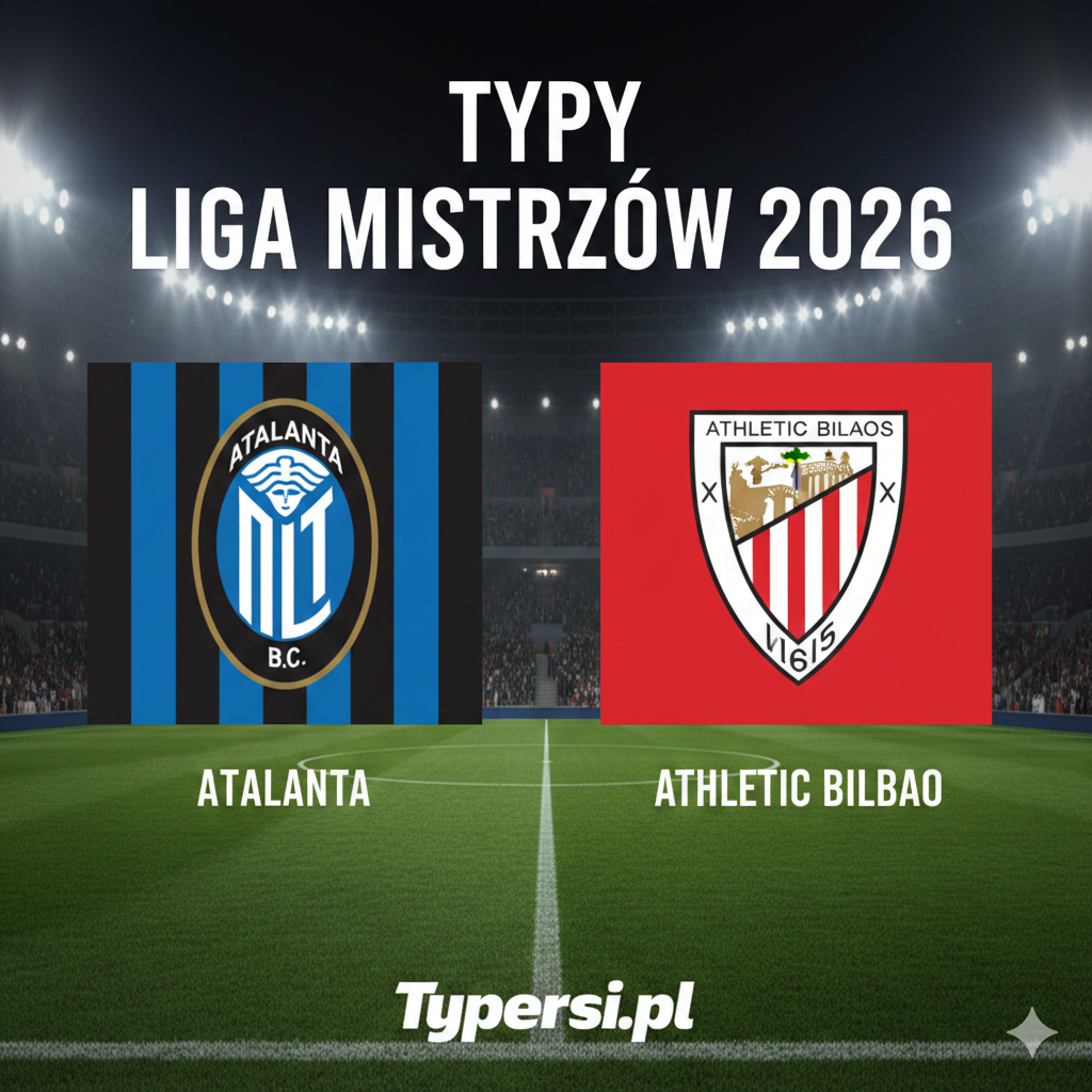 Typy Liga Mistrzów 2026 : Atalanta vs Athletic Bilbao - 7 kolejka