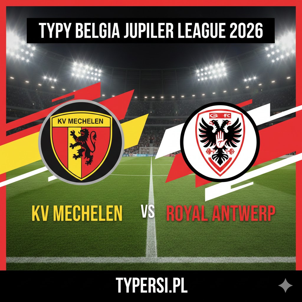 Typy Bukmacherów Jupiler League  2026 : KV Mechelen vs Royal Antwerp - 24 kolejka