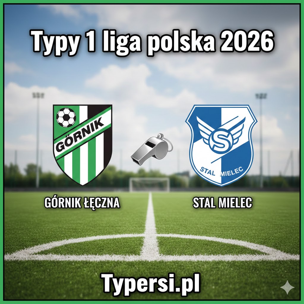 Typy 1 liga polska 2026 : Górnik Łęczna vs Stal Mielec - 21 kolejka