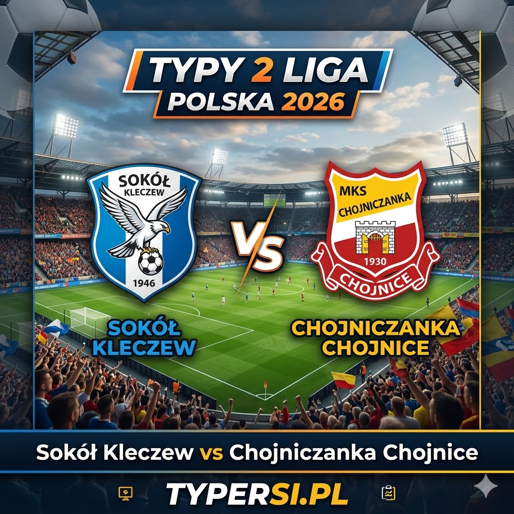Typy Bukmacherów 2 liga polska 2026 : Sokół Kleczew vs Chojniczanka Chojnice - 24 kolejka