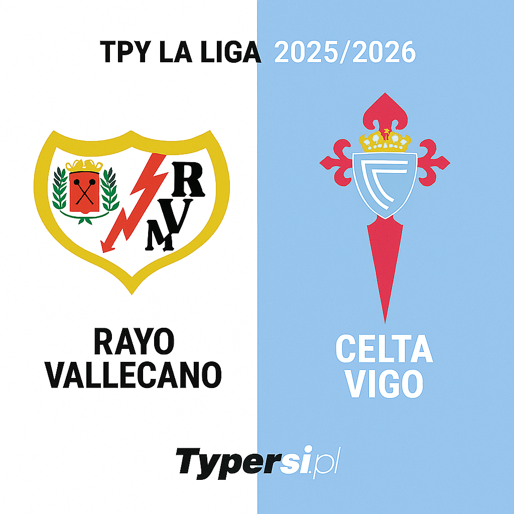 Typy La Liga 2025/2026: Rayo Vallecano vs Celta Vigo – 5 kolejka
