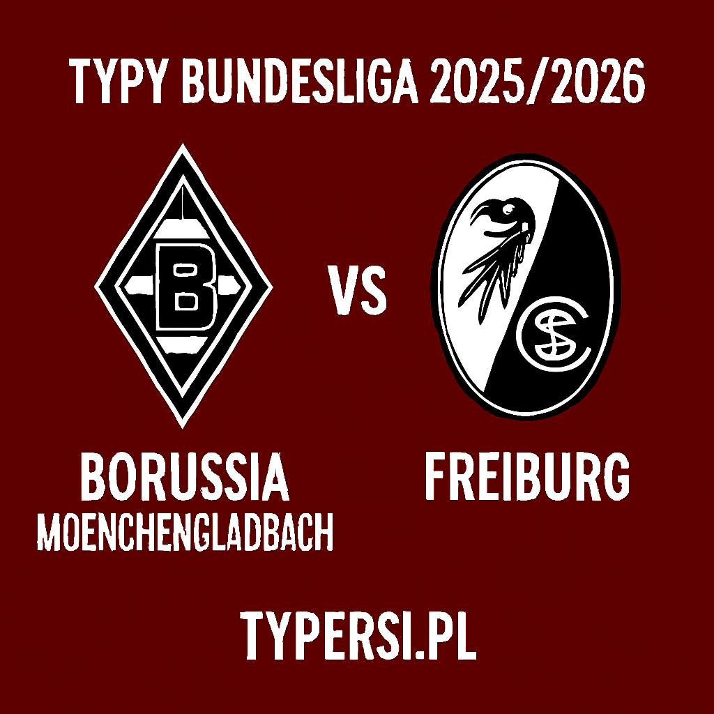 Typy Bundesliga 2025/2026 : Borussia Moenchengladbach vs Freiburg - 6 kolejka