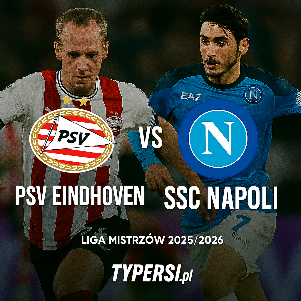 Typy bukmacherskie Liga Mistrzów 2025/2026 : PSV Eindhoven vs SSC Napoli - 3 kolejka