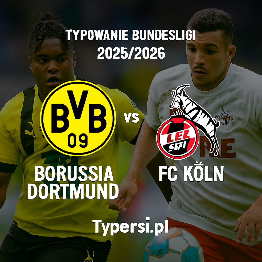 Typowanie Bundesligi 2025/2026 : Borussia Dortmund vs FC Koeln - 8 kolejka