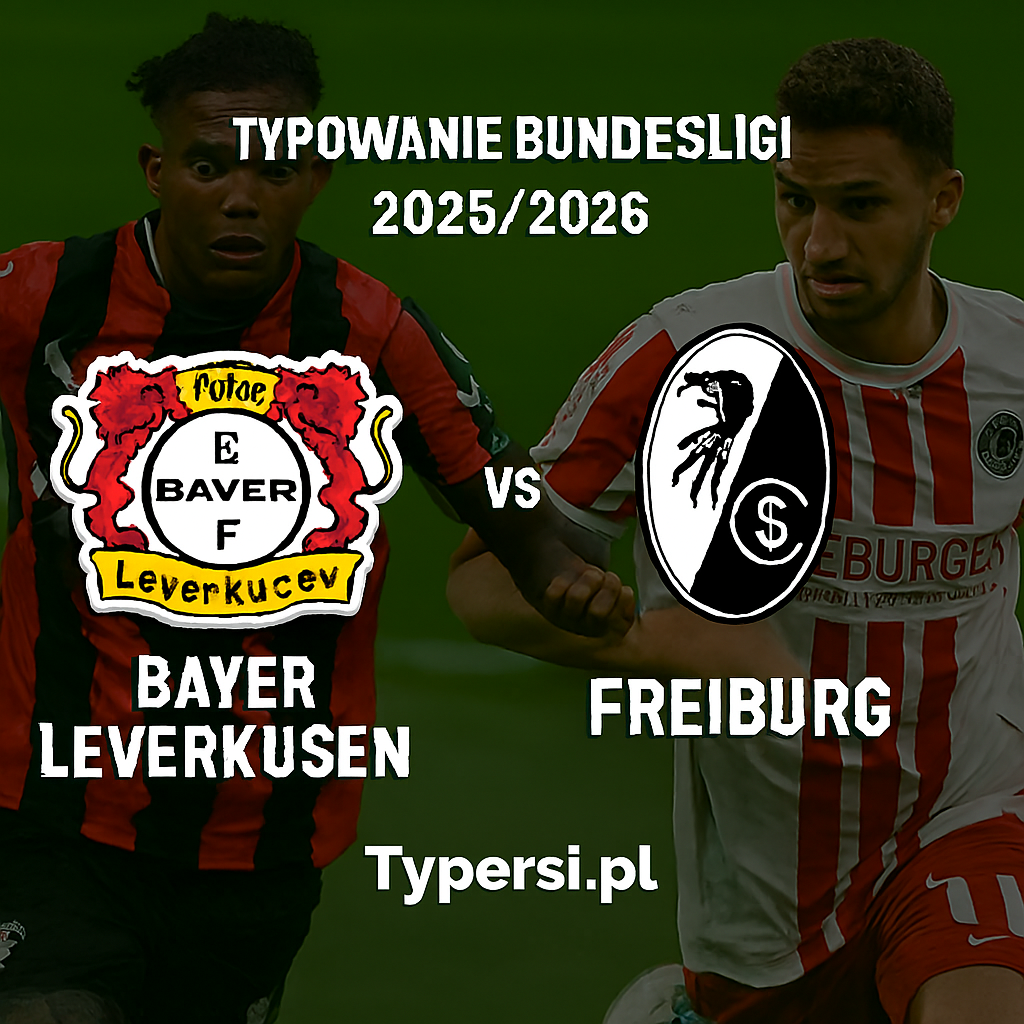 Typowanie Bundesligi 2025/2026 : Bayer Leverkusen vs Freiburg- 8 kolejka