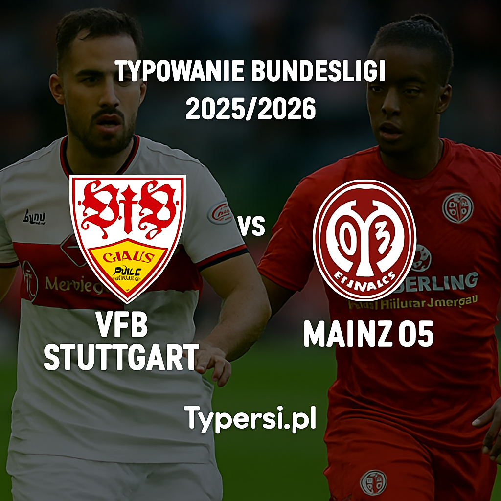 Typowanie Bundesligi 2025/2026 : VfB Stuttgart vs Mainz 05 - 8 kolejka