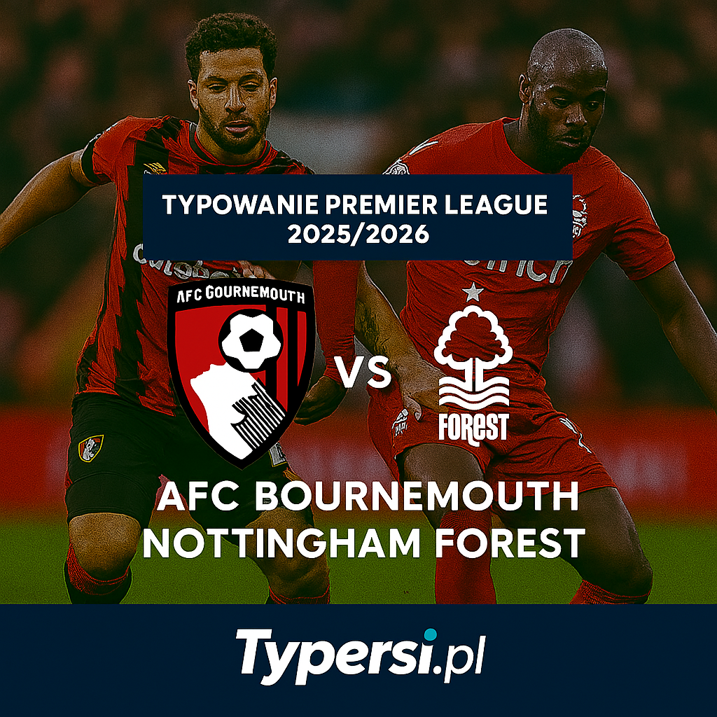 Typowanie Premier League 2025/2026 : AFC Bournemouth vs Nottingham Forest- 9 kolejka