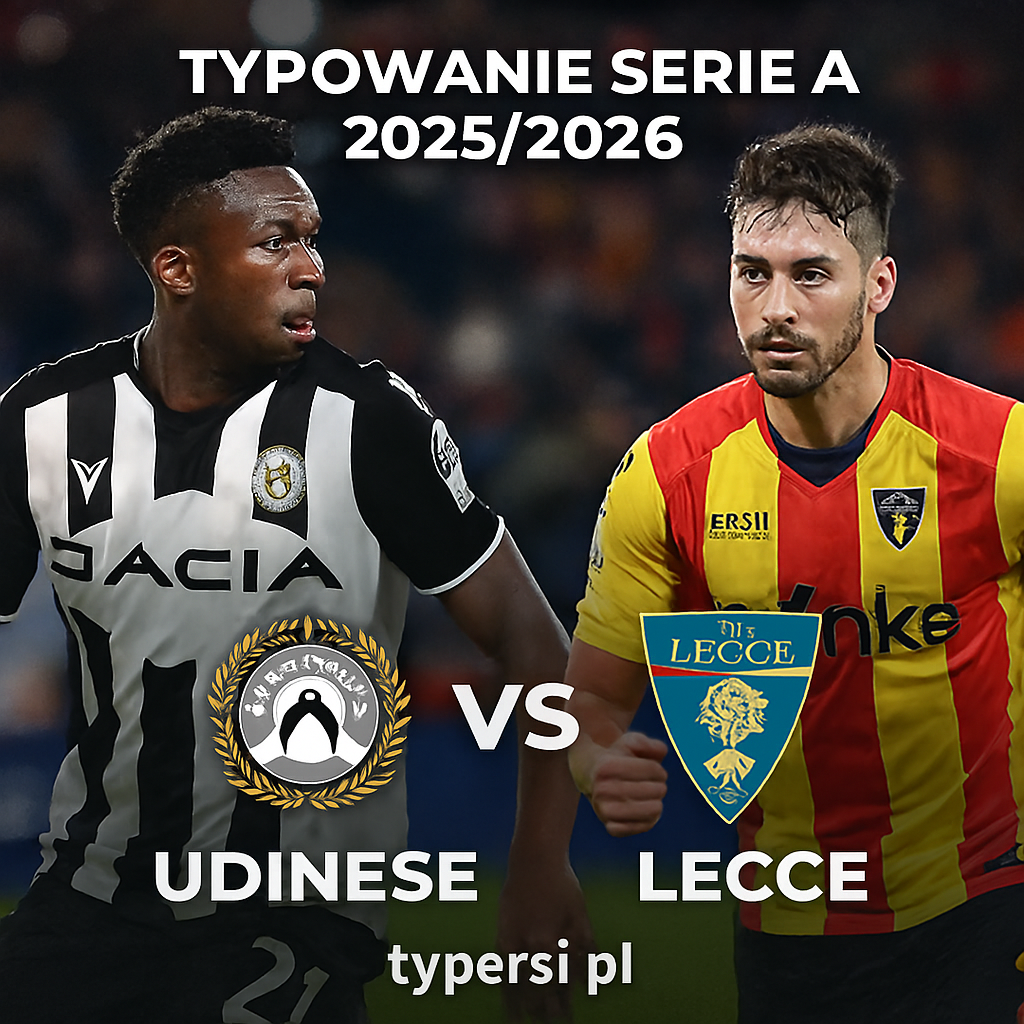 Typowanie Serie A 2025/2026 : Udinese vs Lecce - 8 kolejka