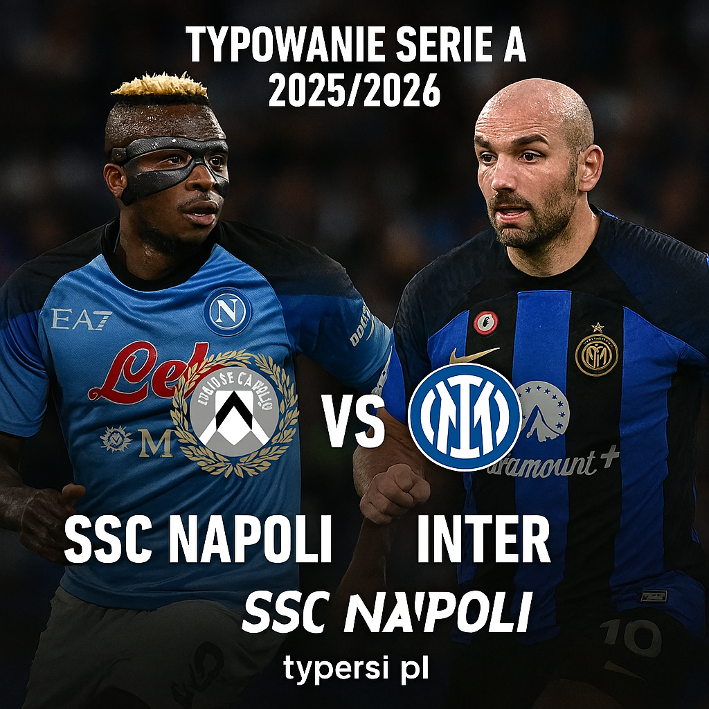 Typowanie Serie A 2025/2026 : SSC Napoli vs Inter - 8 kolejka