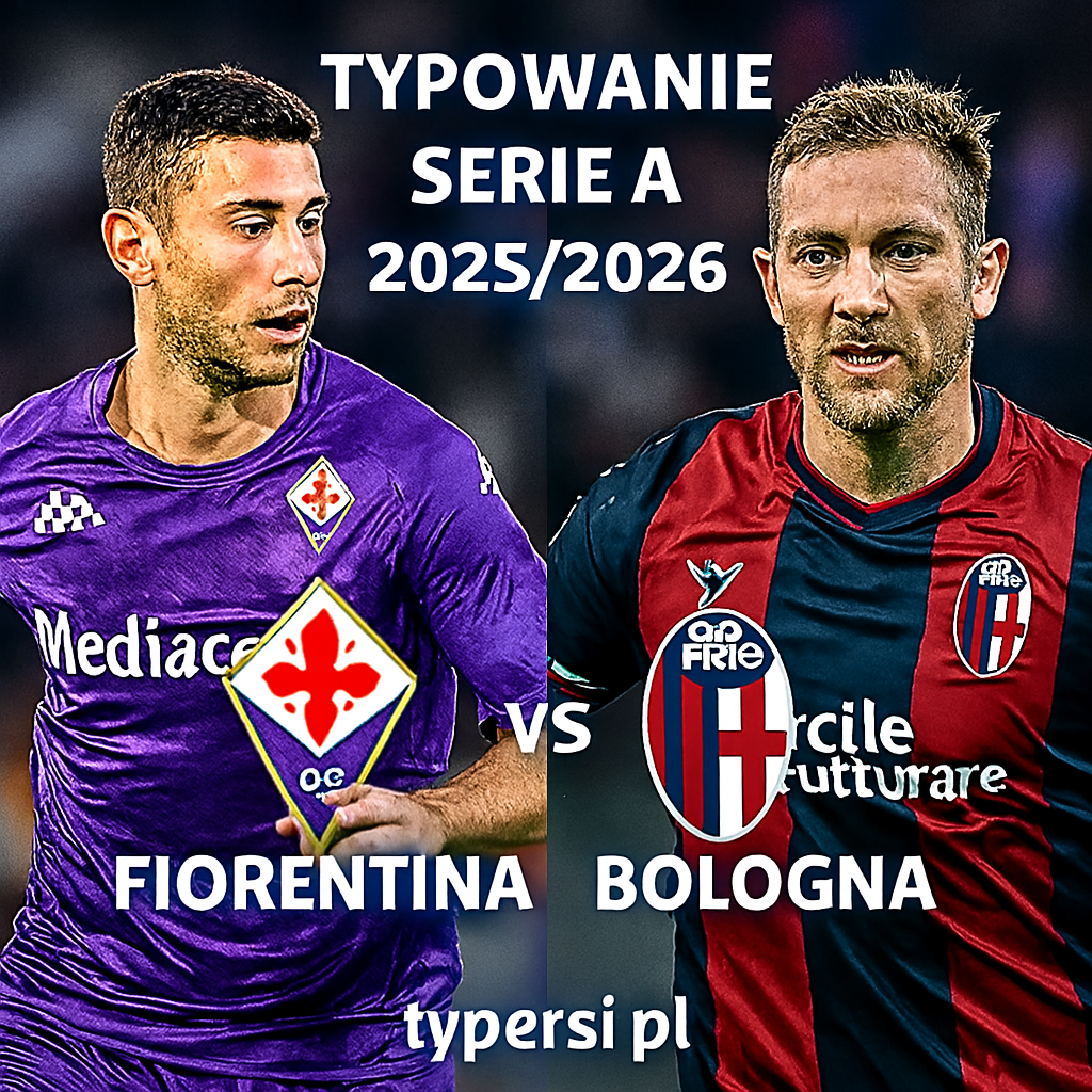Typowanie Serie A 2025/2026 : Fiorentina vs Bologna - 8 kolejka