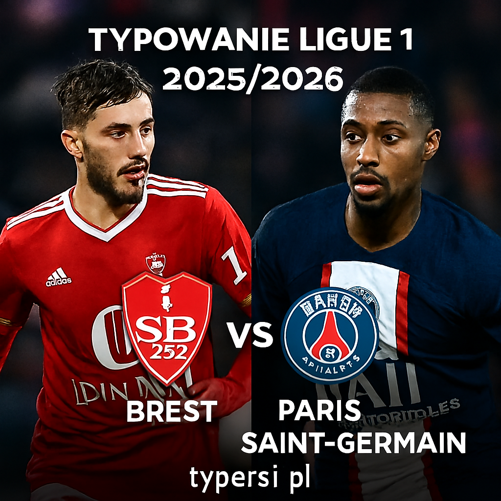 Typowanie Ligue 1 2025/2026 : Brest vs Paris Saint-Germain - 9 kolejka