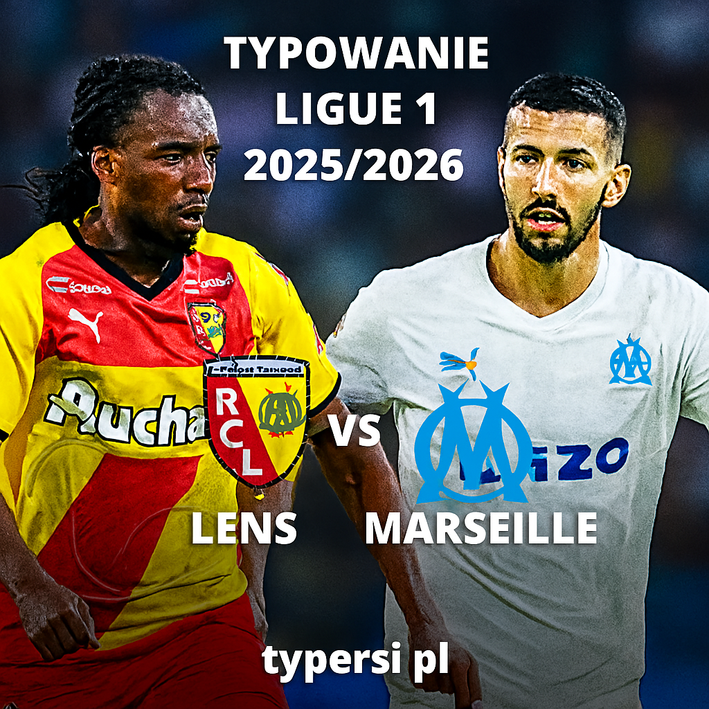 Typowanie Ligue 1 2025/2026 : Lens vs Marseille - 9 kolejka