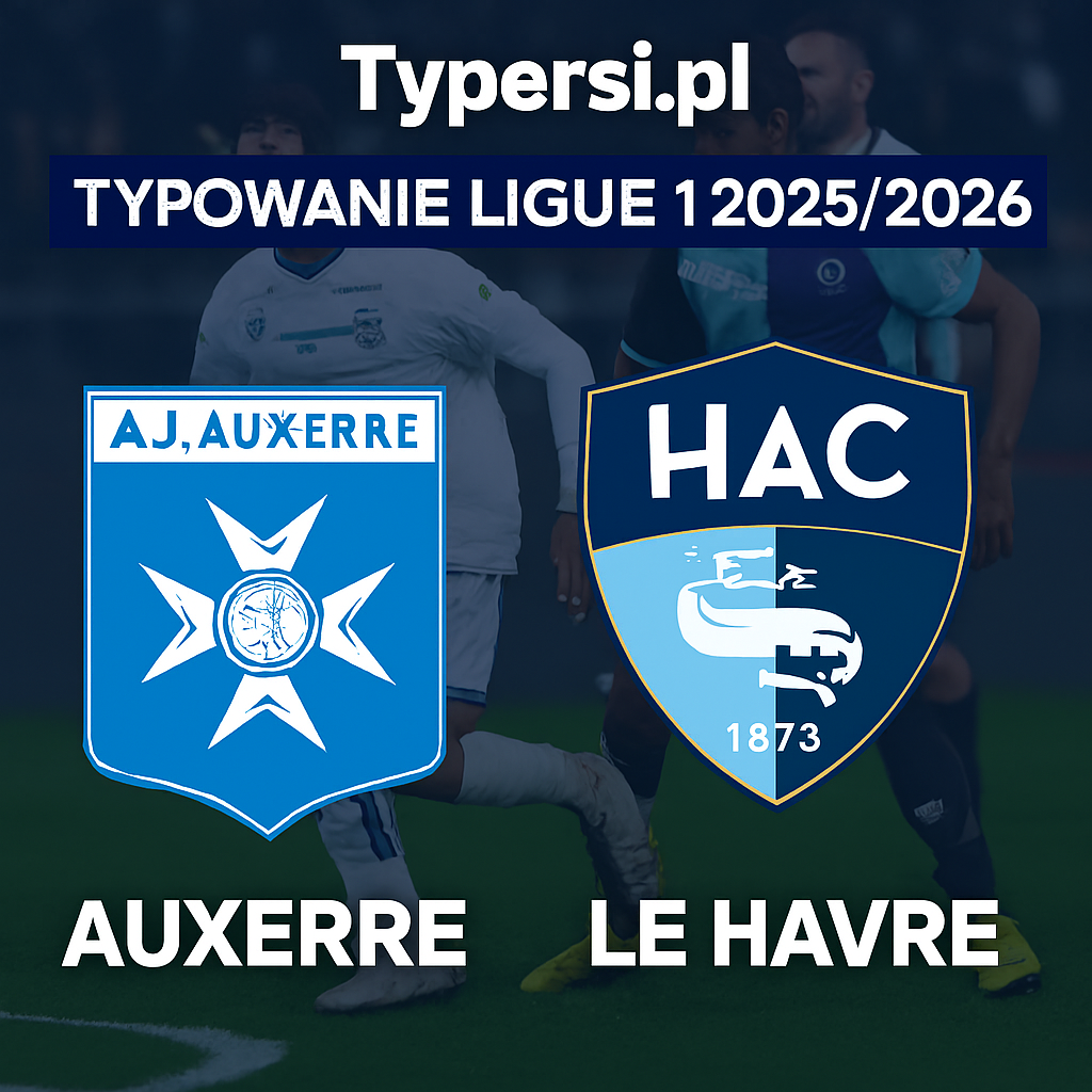 Typowanie Ligue 1 2025/2026 : Auxerre vs Le Havre - 9 kolejka