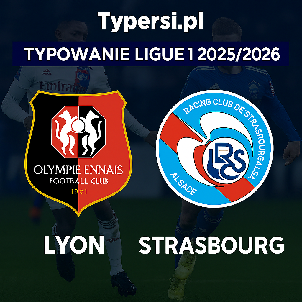 Typowanie Ligue 1 2025/2026 : Lyon vs Strasbourg - 9 kolejka