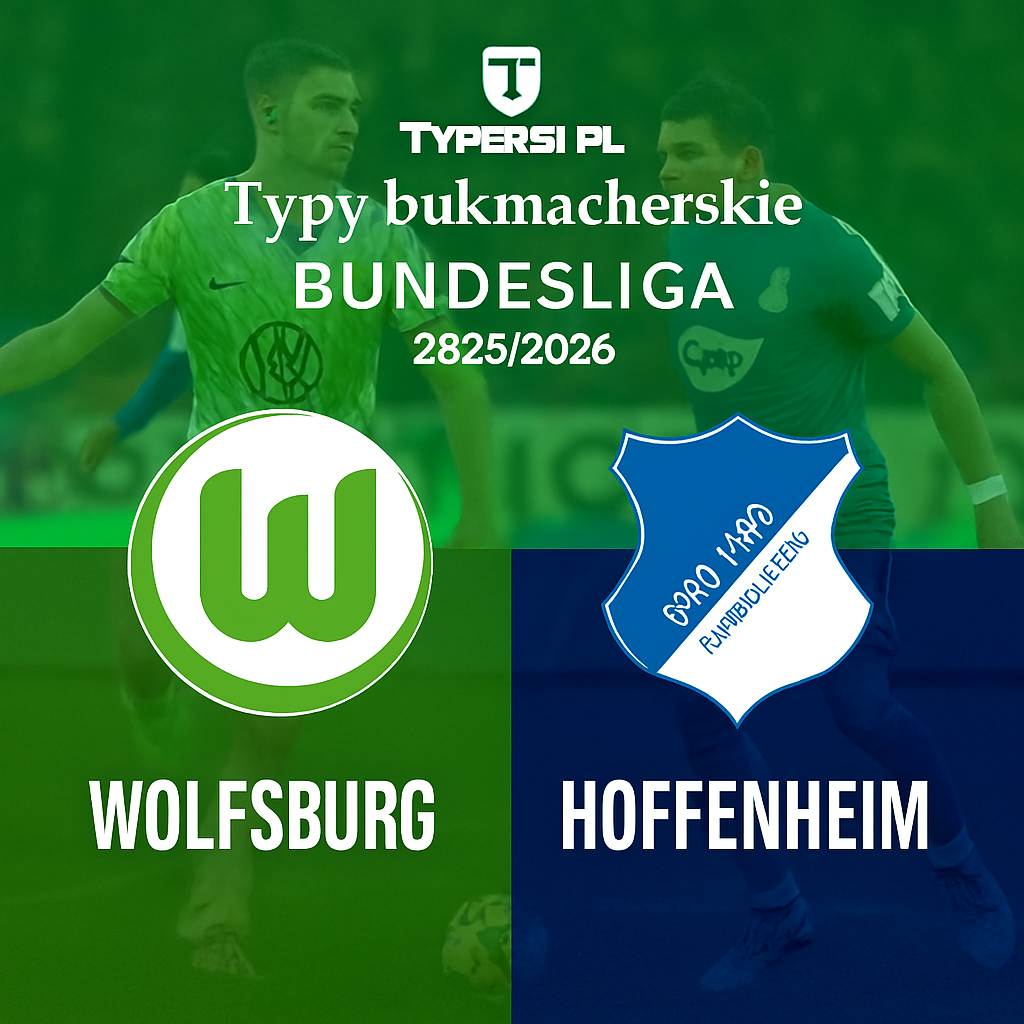 Typy Bukmacherskie Bundesliga 2025/2026 : Wolfsburg vs Hoffenheim - 9 kolejka