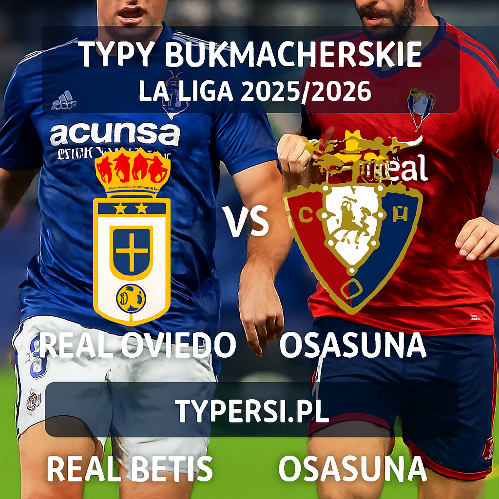 Typy Bukmacherskie La Liga 2025/2026 : Real Oviedo vs Osasuna - 11 kolejka