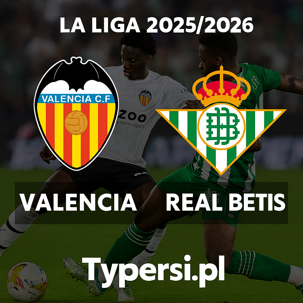Typy La Liga : Valencia vs Real Betis - 12 kolejka