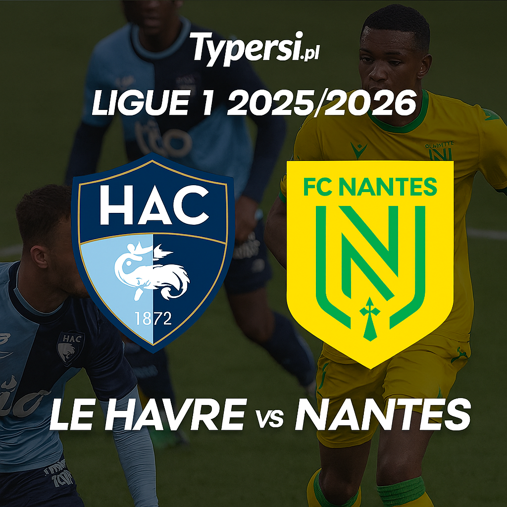 Typy Ligue 1 2025/2026 : Le Havre vs Nantes - 12 kolejka