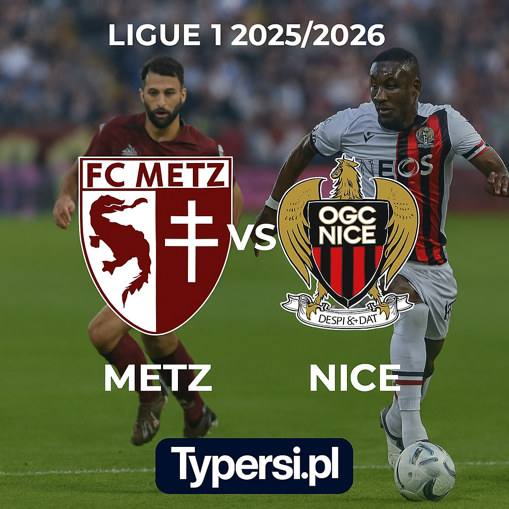 Typy Ligue 1 2025/2026 : Metz vs Nice - 12 kolejka