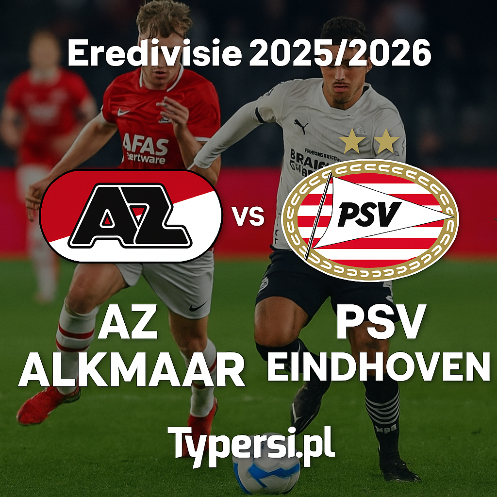Typy Eredivisie 2025/2026 : AZ Alkmaar vs PSV Eindhoven - 12 kolejka