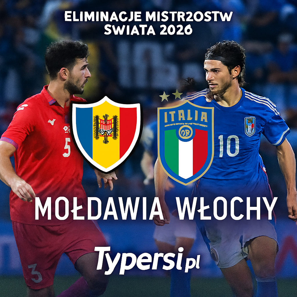 Typy Mołdawia vs. Włochy – 5. kolejka Eliminacji Mistrzostw Świata 2026