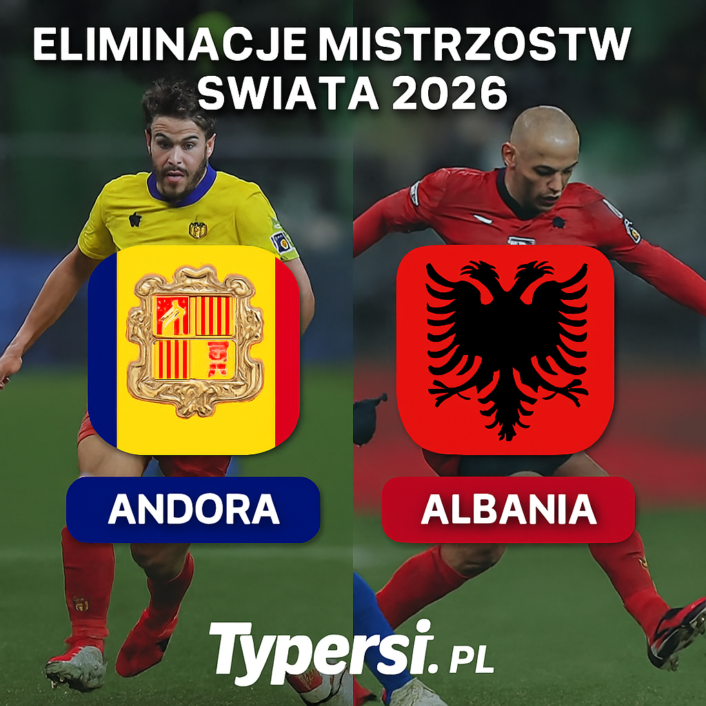 Typy Andora vs. Albania – 5. kolejka Eliminacji Mistrzostw Świata 2026