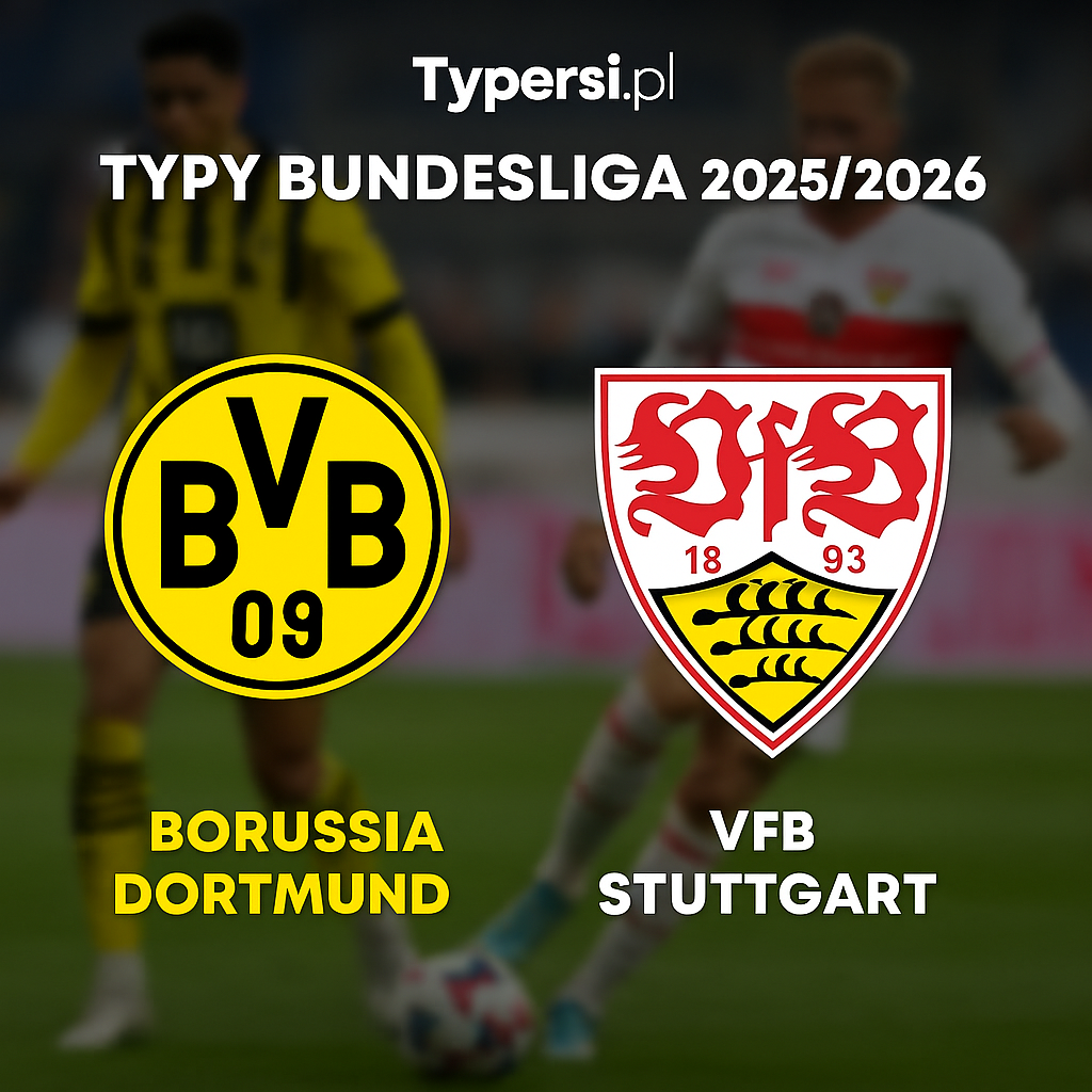 Typy Bundesliga 2025/2026: Borussia Dortmund vs VfB Stuttgart – 11 kolejka