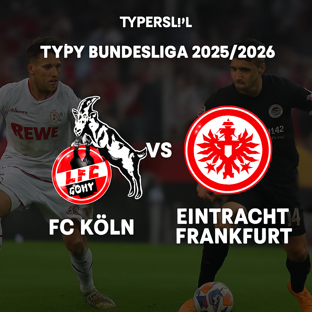 Typy Bundesliga 2025/2026: FC Koeln vs Eintracht Frankfurt – 11 kolejka