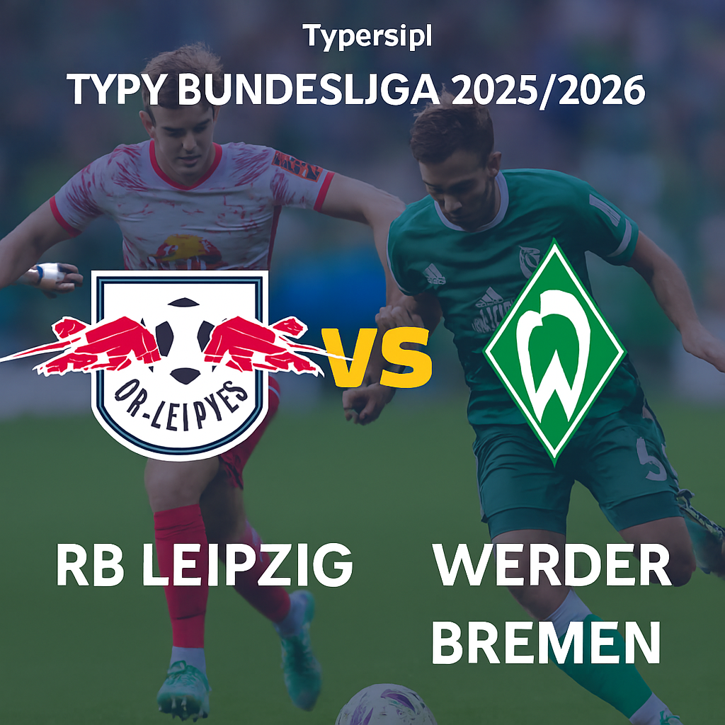 Typy Bundesliga 2025/2026: RB Leipzig vs Werder Bremen – 11 kolejka