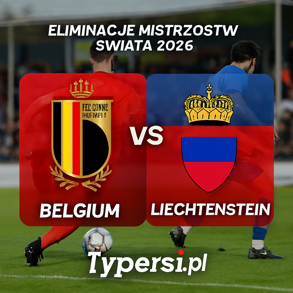 Typy Belgia vs. Lichtenstein – 6. kolejka Eliminacji Mistrzostw Świata 2026