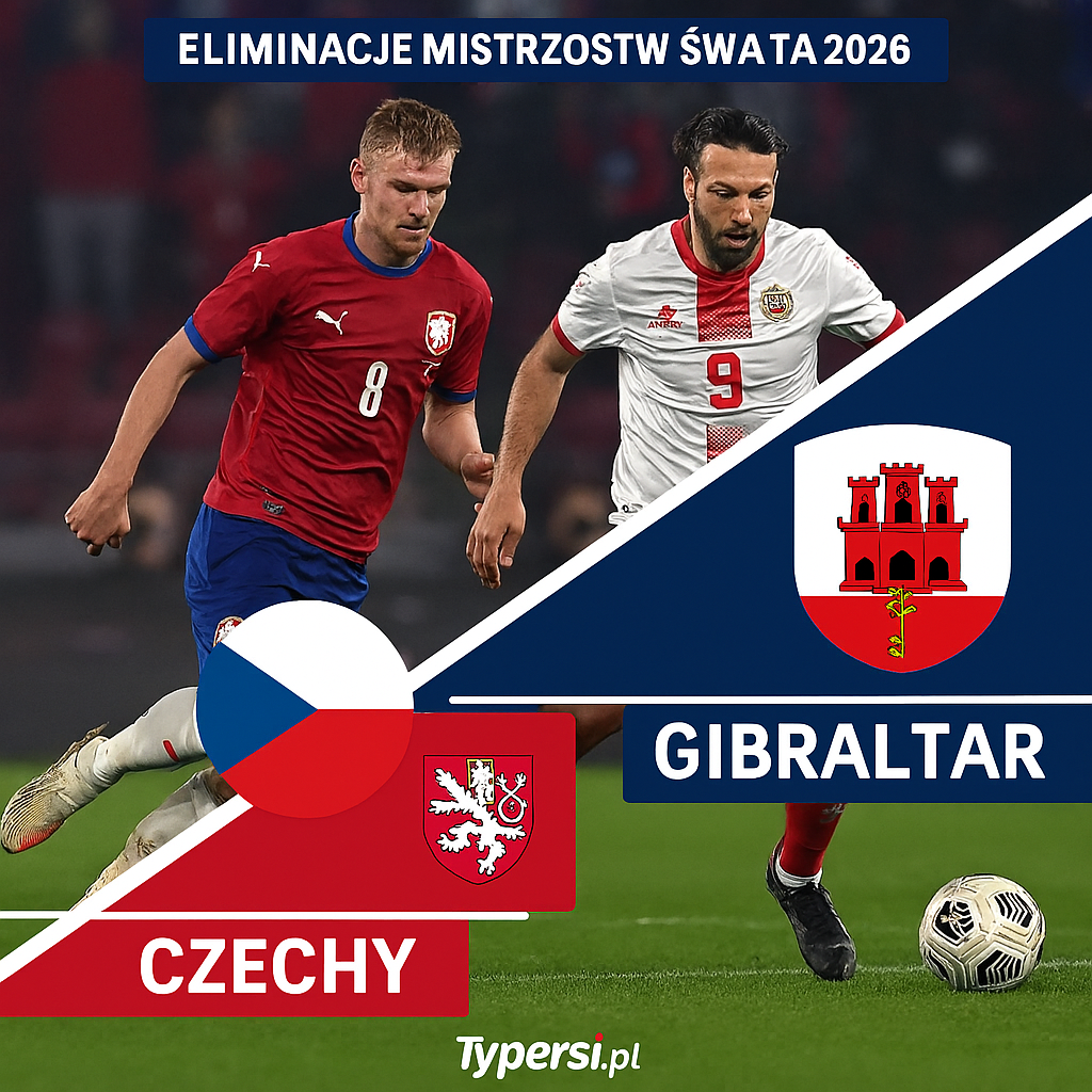 Typy Czechy vs. Gibraltar – 6. kolejka Eliminacji Mistrzostw Świata 2026