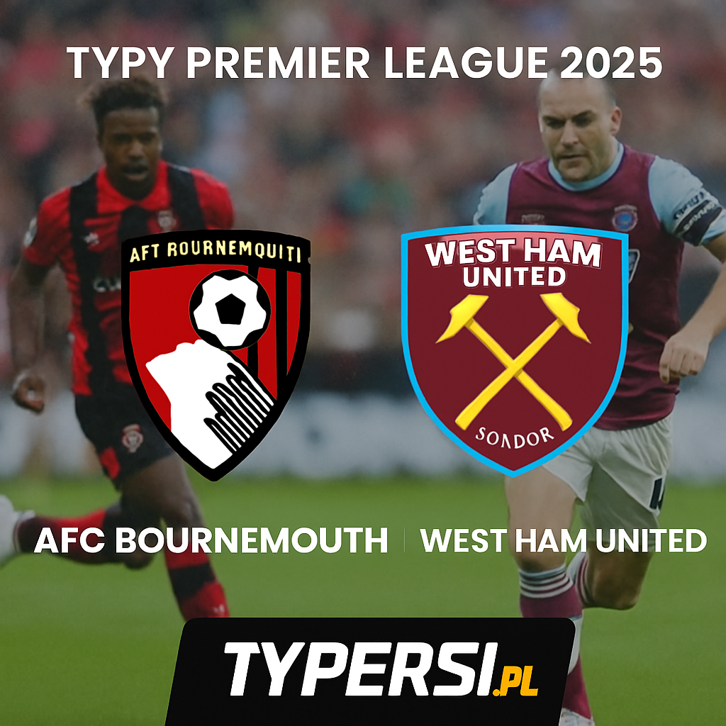 Typy Premier League 2025/2026: AFC Bournemouth vs West Ham United – 12 kolejka
