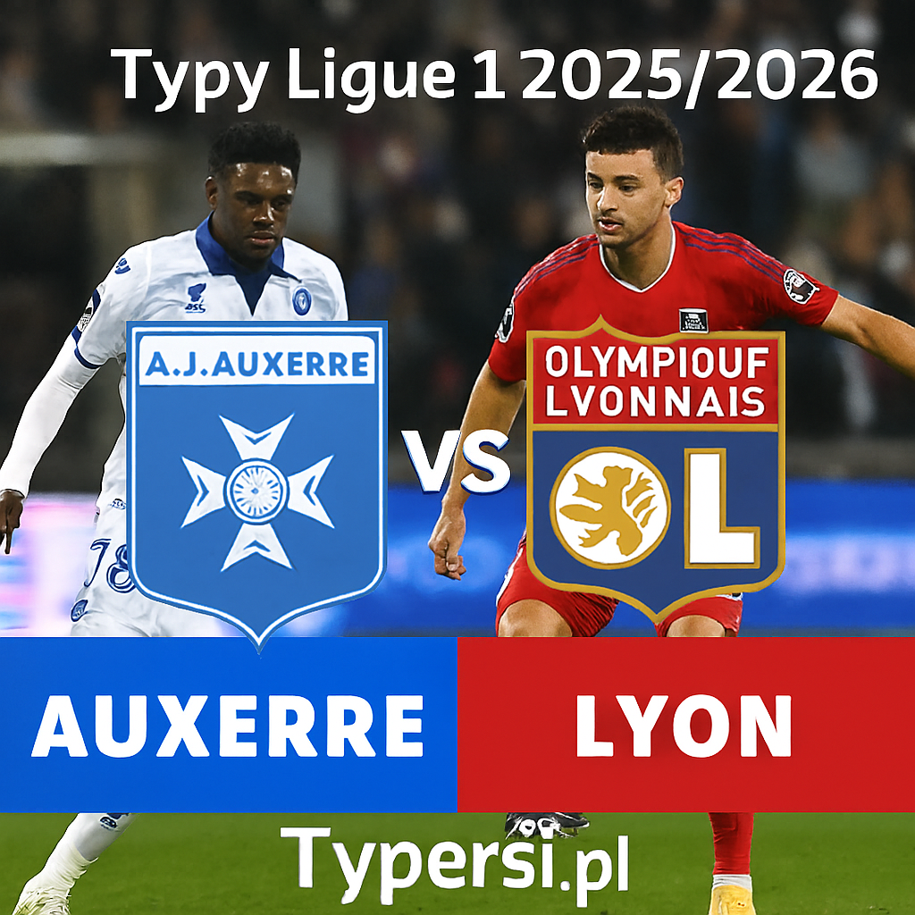 Typy Ligue 1 2025/2026 : Auxerre vs Lyon - 13 kolejka