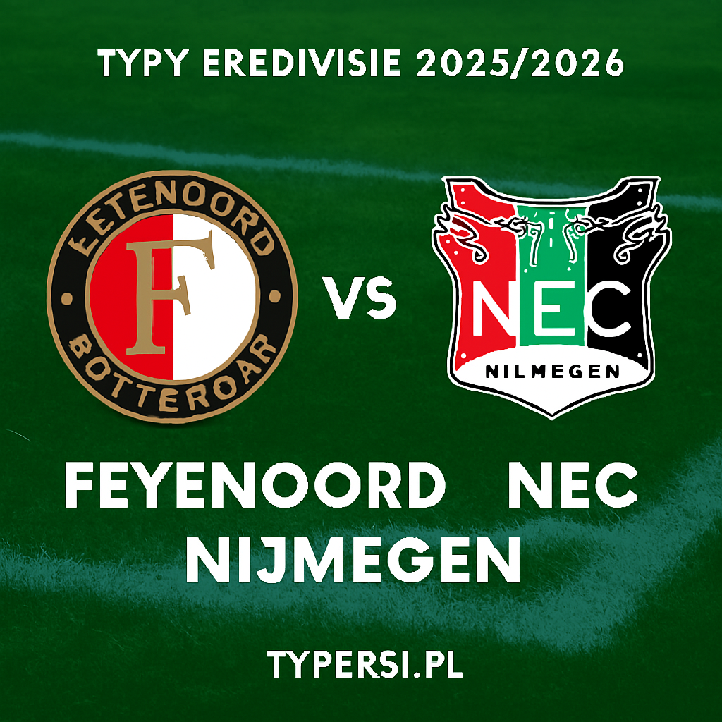 Typy Eredevise 2025/2026 : Feyenoord vs NEC Nijmegen - 13 kolejka