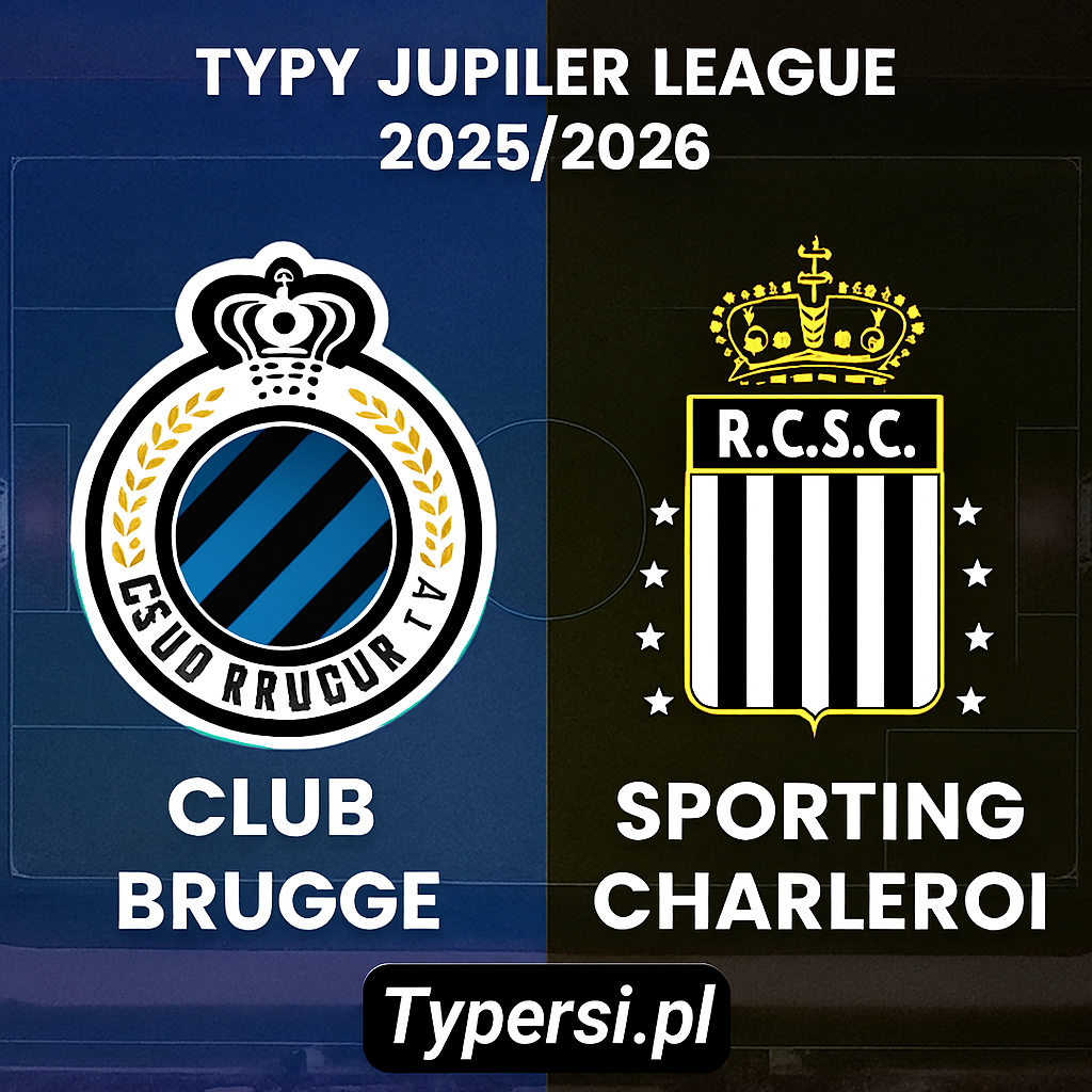 Typy Jupiler League 2025/2026 : Club Brugge vs Sporting Charleroi - 13 kolejka