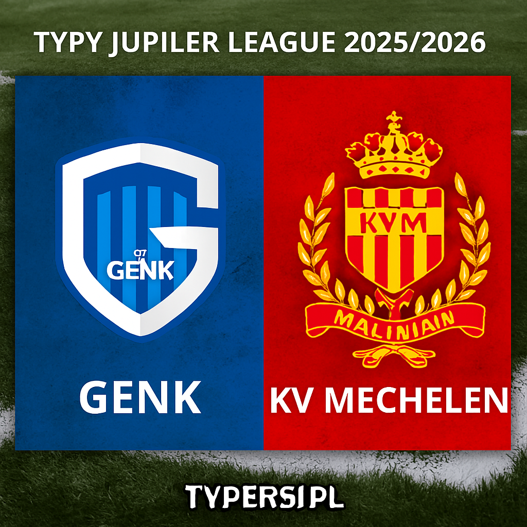 Typy Jupiler League 2025/2026 : Genk vs KV Mechelen - 13 kolejka