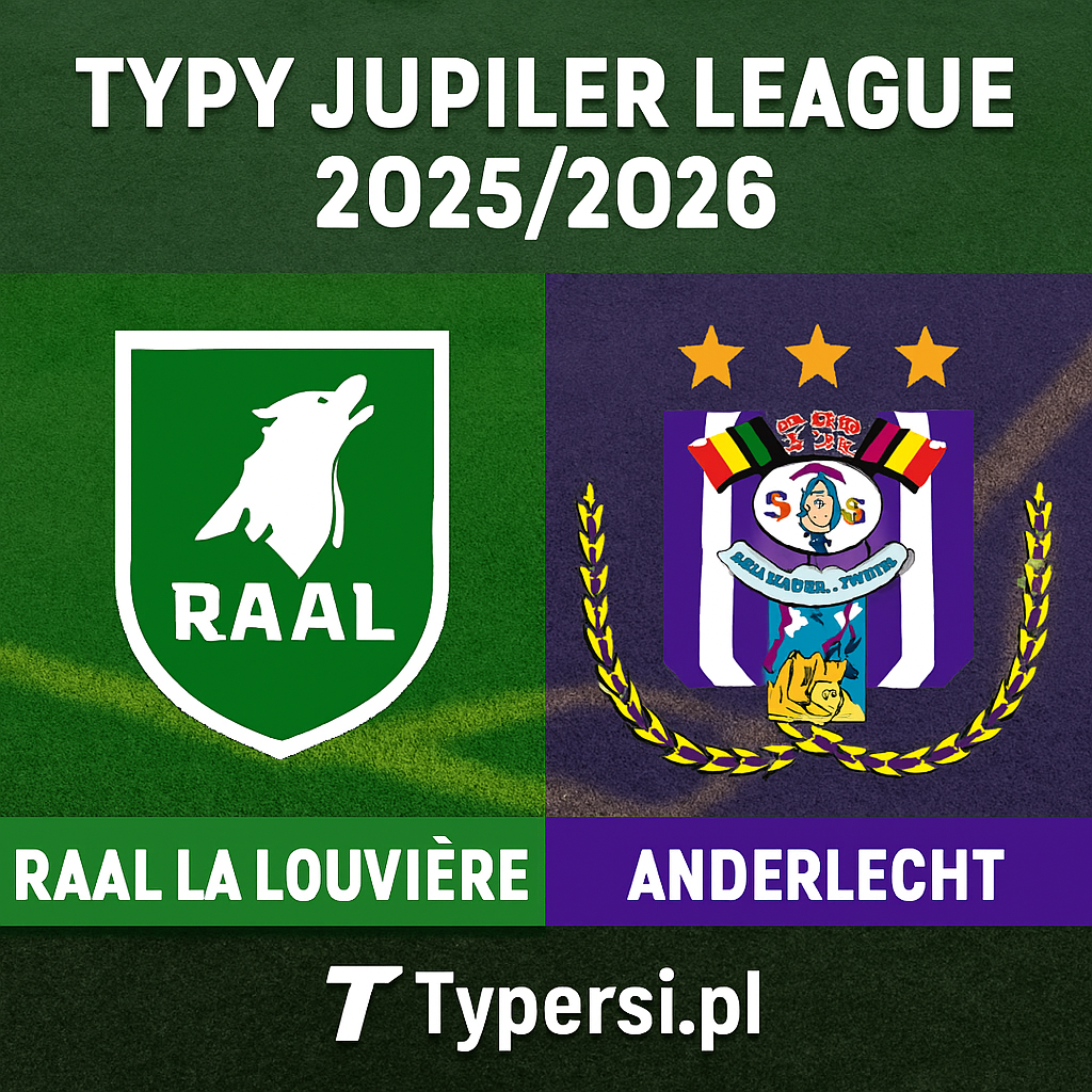 Typy Jupiler League 2025/2026 : RAAL La Louviere vs Anderlecht - 13 kolejka