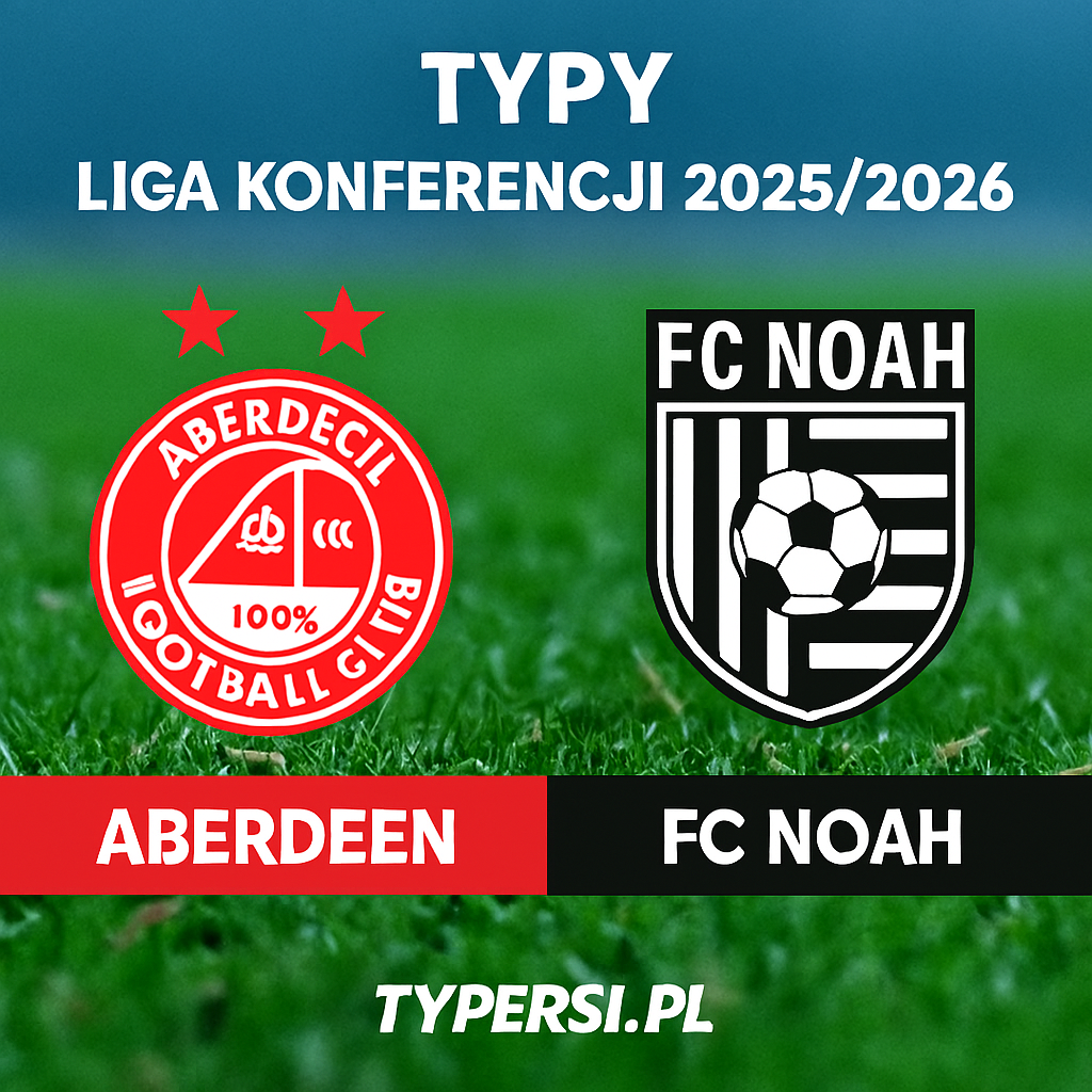 Typy Liga Konferencji 2025/2026: Aberdeen vs FC Noah - 4 kolejka