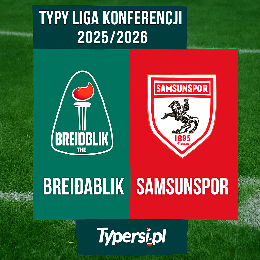 Typy Liga Konferencji 2025/2026: Breidablik vs Samsunspor - 4 kolejka