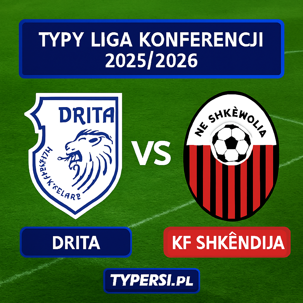 Typy Liga Konferencji 2025/2026: Drita vs KF Shkendija - 4 kolejka