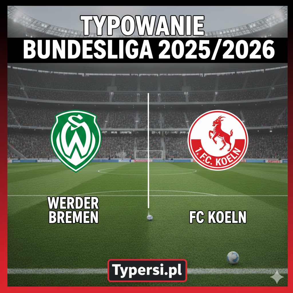 Typowanie Bundesliga 2025/2026: Werder Bremen vs FC Koeln - 12 kolejka