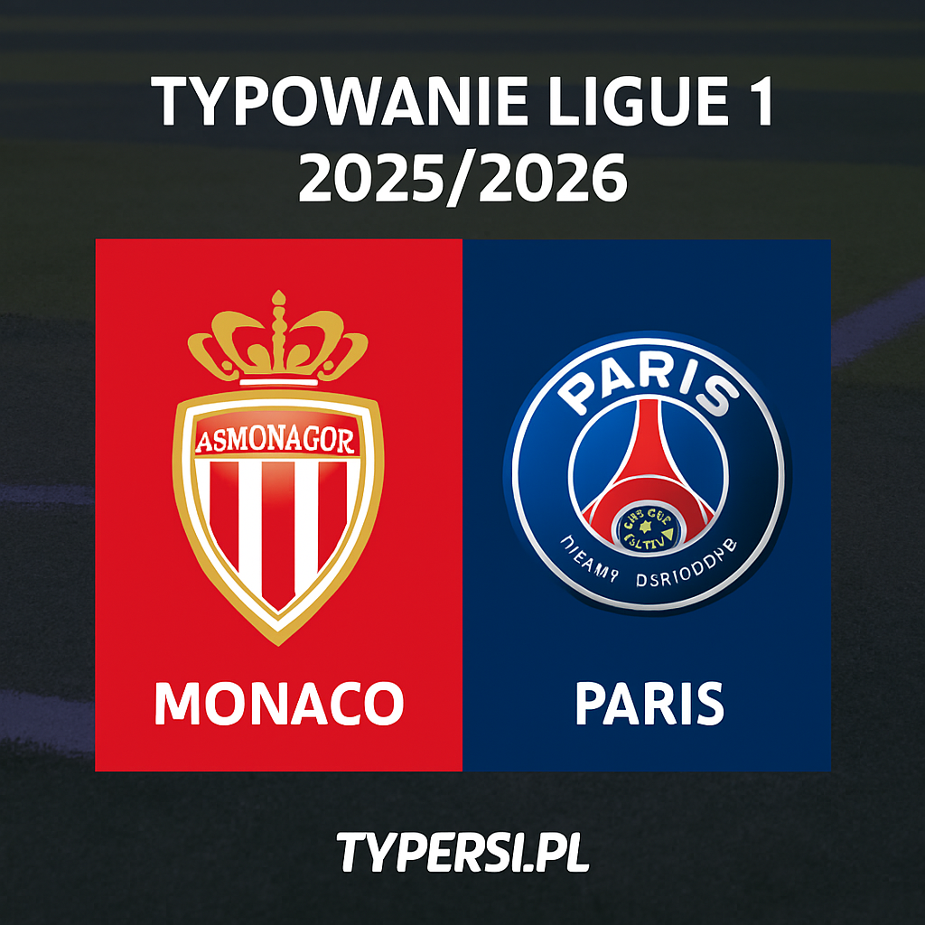 Typowanie Ligue 1 2025/2026: Monaco vs Paris Saint-Germain - 14 kolejka
